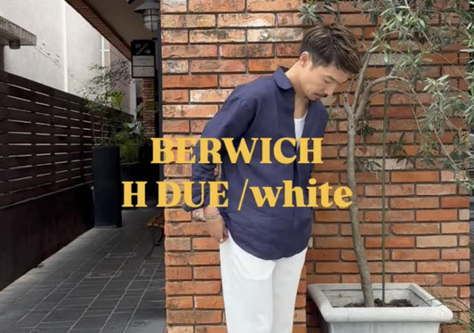 【 BERWICH / H DUE white 】